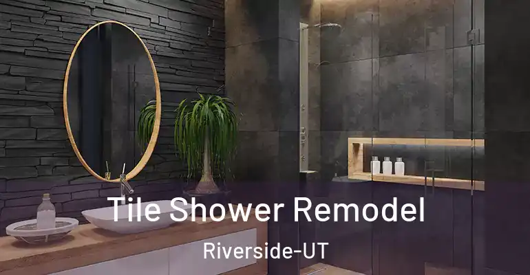 inner Bathroom imggen Tile Shower Remodel Riverside-UT
